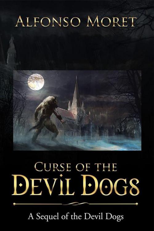 Cover of the book Curse of the Devil Dogs by Alfonso Moret, Xlibris US
