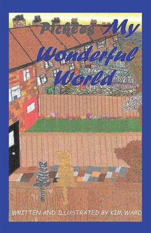 Cover of the book Pickles My Wonderful World by Kim Ward, Xlibris UK