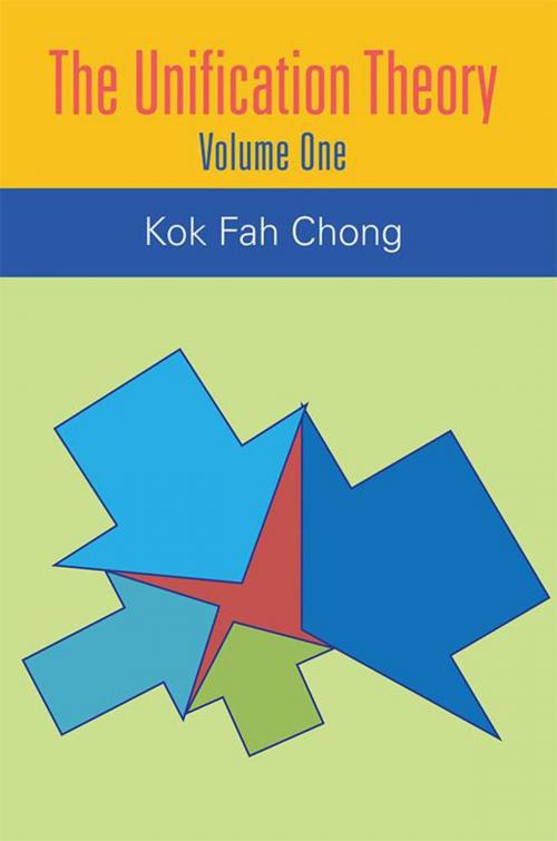 Cover of the book The Unification Theory by Kok Fah Chong, Partridge Publishing Singapore