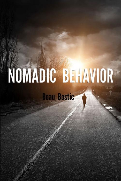 Cover of the book Nomadic Behavior by Beau Bostic, BookBaby