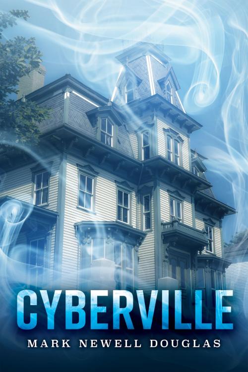 Cover of the book Cyberville by Mark Newell Douglas, BookBaby