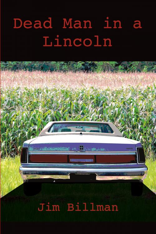 Cover of the book Dead Man in a Lincoln by Jim Billman, BookBaby