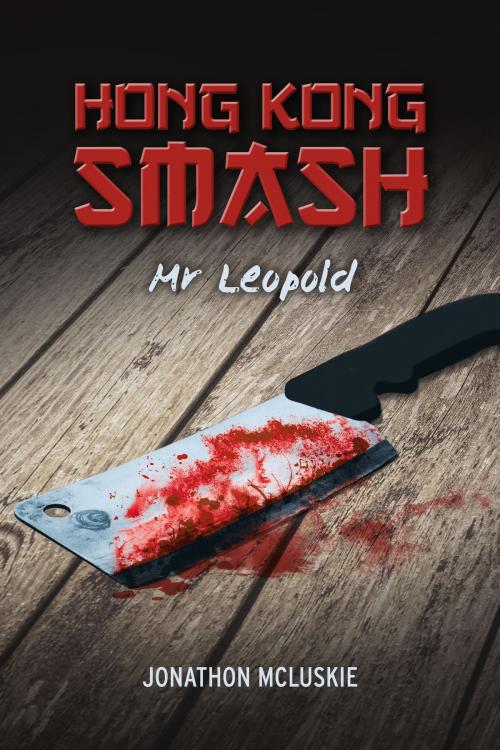 Cover of the book Hong Kong Smash by Jonathon Mcluskie, BookBaby