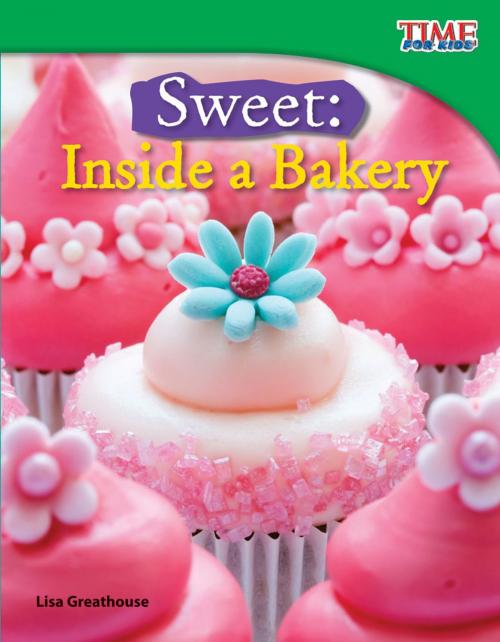 Cover of the book Sweet: Inside a Bakery by Lisa Greathouse, Teacher Created Materials