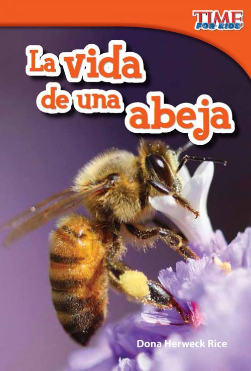 Cover of the book La vida de una abeja by Dona Herweck Rice, Teacher Created Materials