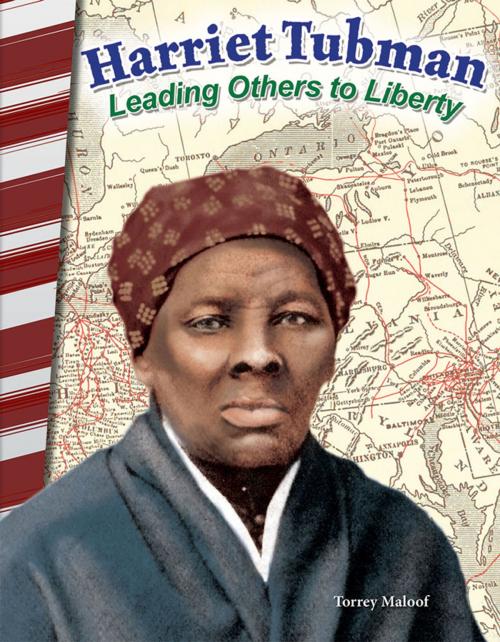 Cover of the book Harriet Tubman: Leading Others to Liberty by Torrey Maloof, Teacher Created Materials