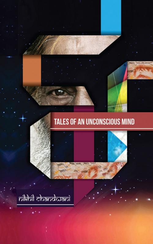 Cover of the book Tales of an Unconscious Mind by Nikhil Chandwani, Prowess Publishing
