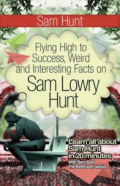 Cover of the book Sam Hunt by BERN BOLO, BOLO INC.