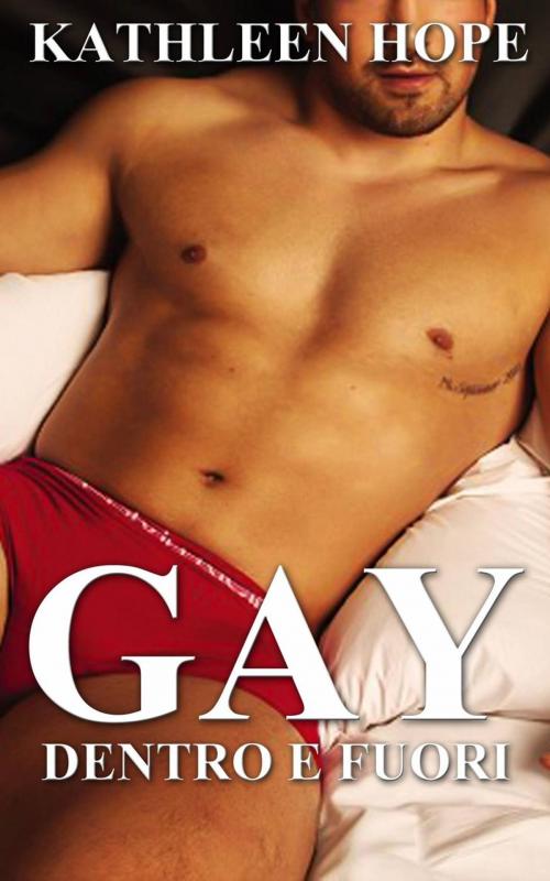 Cover of the book Gay: dentro e fuori by Kathleen Hope, Michael van der Voort