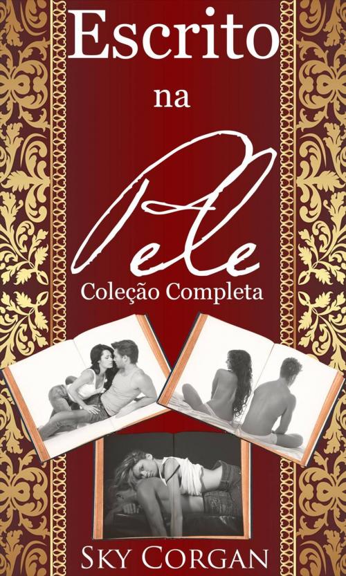 Cover of the book Escrito na Pele: Coleção Completa by Sky Corgan, Babelcube Inc.