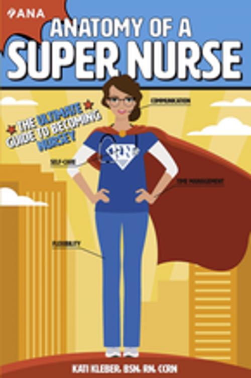 Cover of the book Anatomy of a Super Nurse by Kati Kleber, American Nurses Association