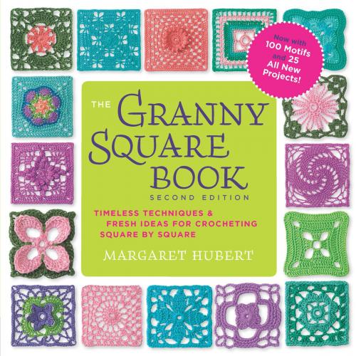 Cover of the book The Granny Square Book, Second Edition by Margaret Hubert, Creative Publishing international
