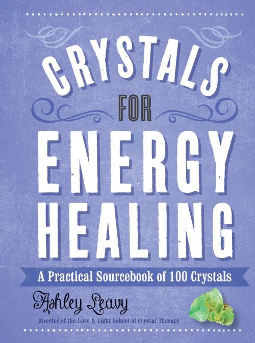 Cover of the book Crystals for Energy Healing by Ashley Leavy, Fair Winds Press