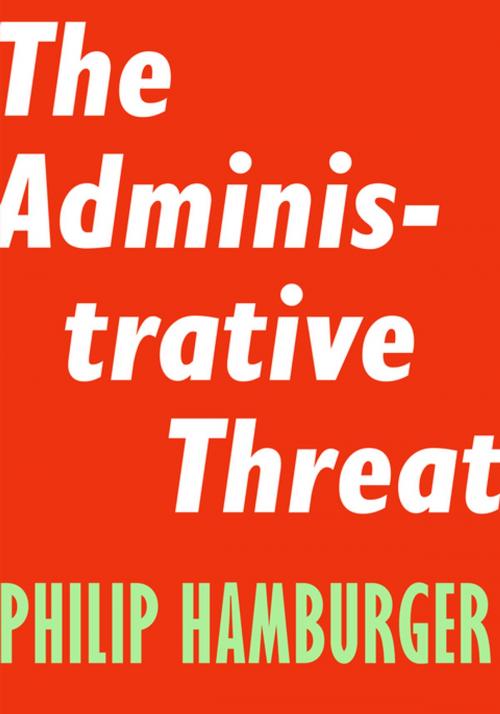 Cover of the book The Administrative Threat by Philip Hamburger, Encounter Books