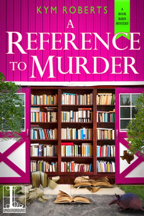 Cover of the book A Reference to Murder by Kym Roberts, Lyrical Press