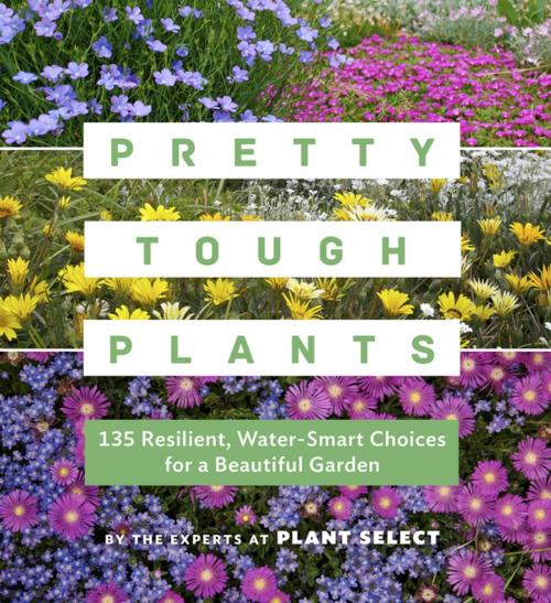 Cover of the book Pretty Tough Plants by Plant Select, Timber Press