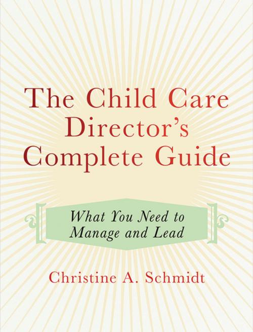 Cover of the book The Child Care Director's Complete Guide by Christine A Schmidt, Redleaf Press