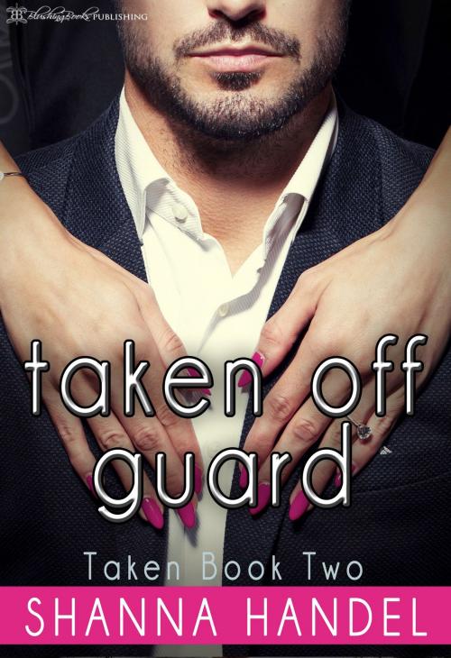 Cover of the book Taken Off Guard by Shanna Handel, Blushing Books