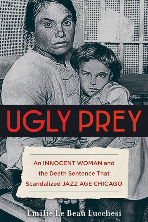 Cover of the book Ugly Prey by Emilie Le Beau Lucchesi, Chicago Review Press