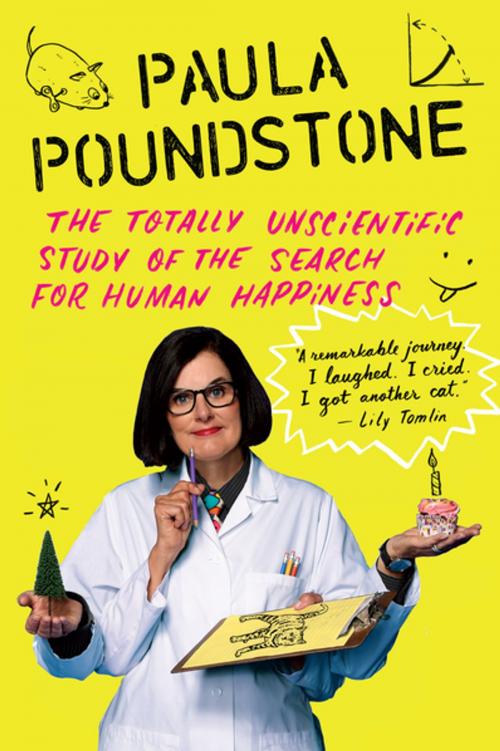 Cover of the book The Totally Unscientific Study of the Search for Human Happiness by Paula Poundstone, Algonquin Books
