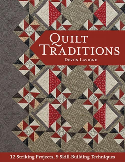 Cover of the book Quilt Traditions by Devon Lavigne, C&T Publishing
