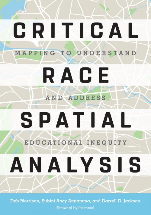 Cover of the book Critical Race Spatial Analysis by , Stylus Publishing