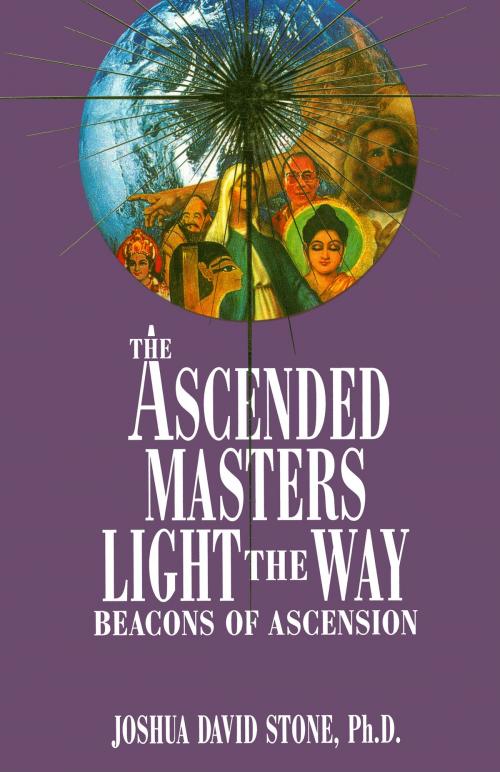 Cover of the book The Ascended Masters Light the Way by Joshua David Stone, Light Technology Publishing
