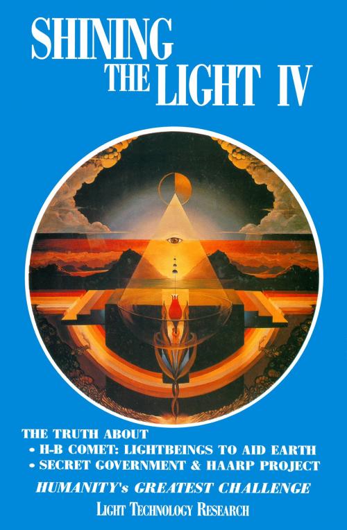 Cover of the book Shining the Light IV by Robert Shapiro, Arthur Fanning, Light Technology Publishing