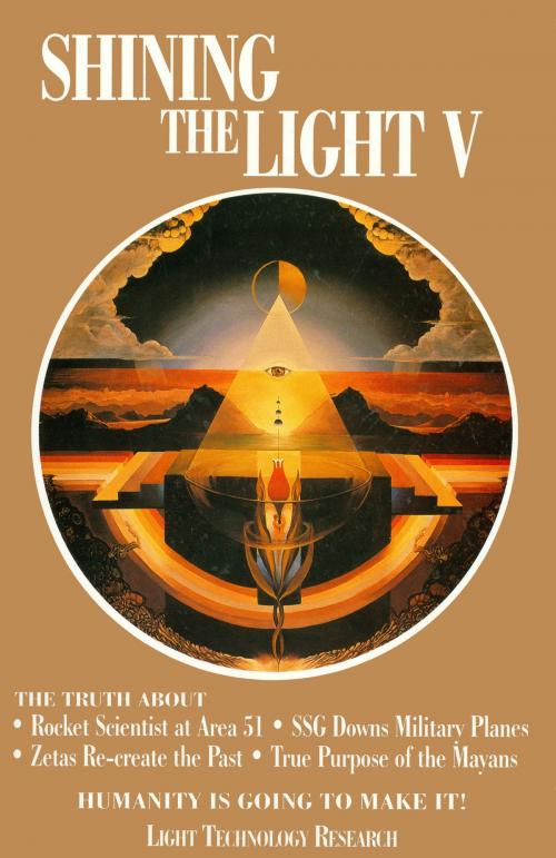 Cover of the book Shining the Light V by Robert Shapiro, Arthur Fanning, Light Technology Publishing