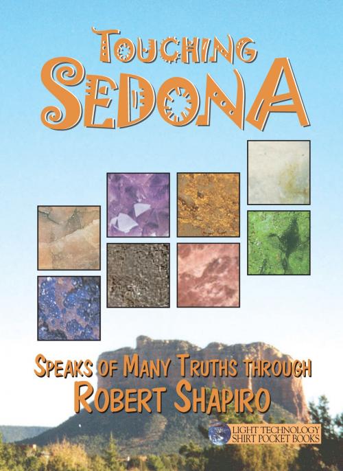 Cover of the book Touching Sedona by Robert Shapiro, Light Technology Publishing