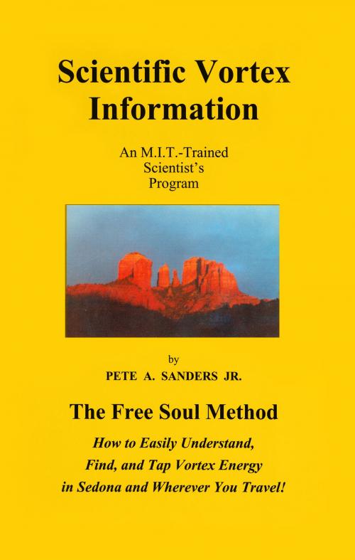 Cover of the book Scientific Vortex Information by Pete A. Sanders, Jr., Light Technology Publishing