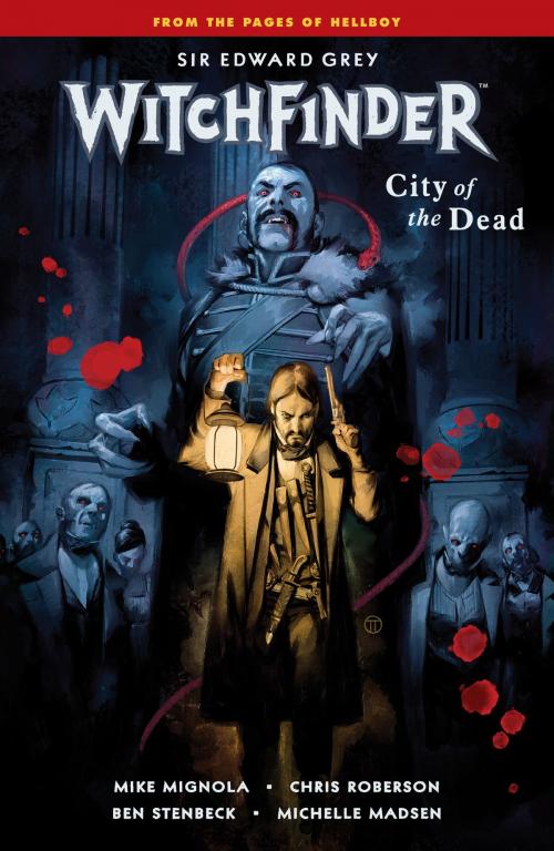 Cover of the book Witchfinder Volume 4: City of the Dead by Mike Mignola, Chris Roberson, Dark Horse Comics