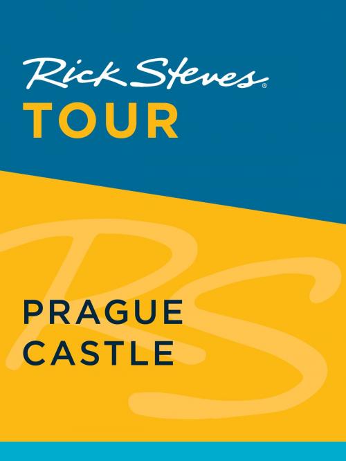 Cover of the book Rick Steves Tour: Prague Castle by Rick Steves, Honza Vihan, Avalon Publishing