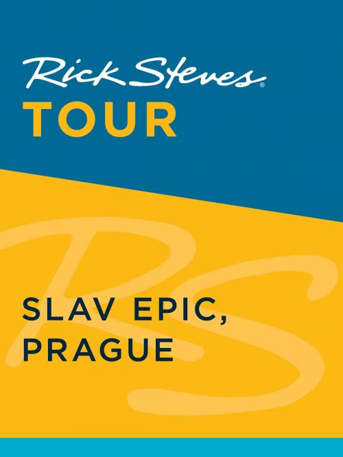 Cover of the book Rick Steves Tour: Slav Epic, Prague by Rick Steves, Honza Vihan, Avalon Publishing