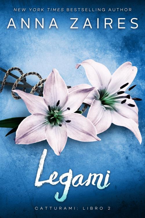Cover of the book Legami by Anna Zaires, Dima Zales, Mozaika Publications