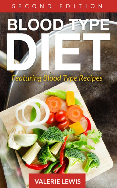 Cover of the book Blood Type Diet [Second Edition]: Featuring Blood Type Recipes by Valerie Lewis, Editorial Imagen LLC