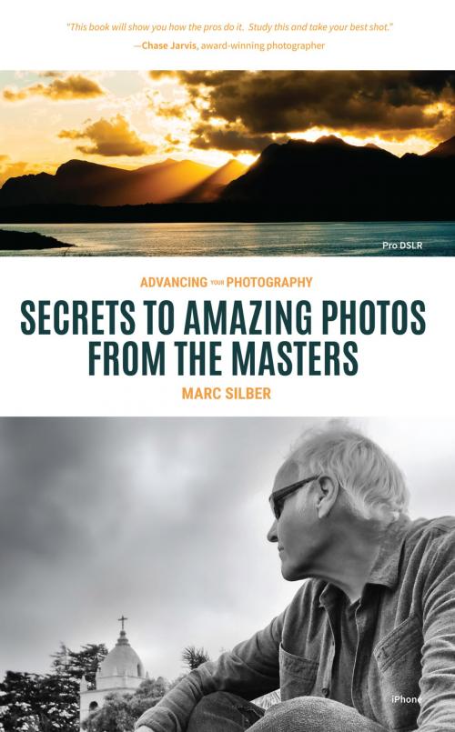 Cover of the book Advancing Your Photography by Marc Silber, Mango Media
