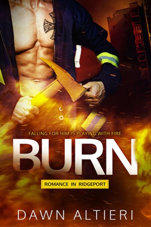 Cover of the book Burn by Dawn Altieri, Entangled Publishing, LLC