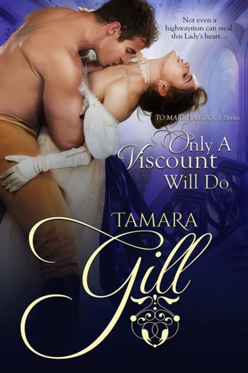 Cover of the book Only a Viscount Will Do by Tamara Gill, Entangled Publishing, LLC