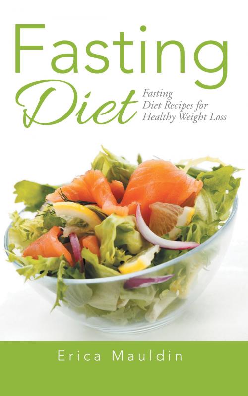 Cover of the book Fasting Diet: Fasting Diet Recipes for Healthy Weight Loss by Erica Mauldin, Editorial Imagen LLC