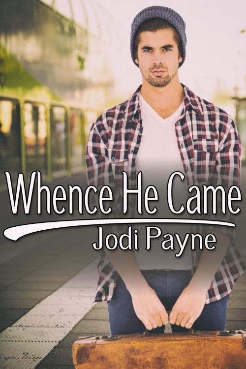 Cover of the book Whence He Came by Jodi Payne, JMS Books LLC