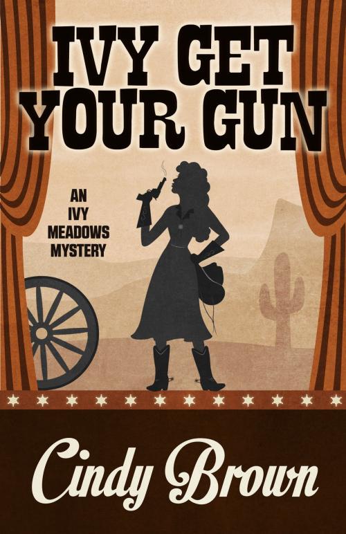 Cover of the book IVY GET YOUR GUN by Cindy Brown, Henery Press