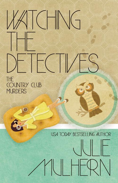 Cover of the book WATCHING THE DETECTIVES by Julie Mulhern, Henery Press