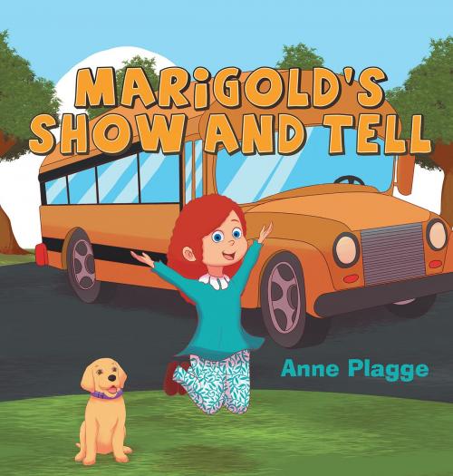 Cover of the book Marigold's Show and Tell by Anne Plagge, Christian Faith Publishing