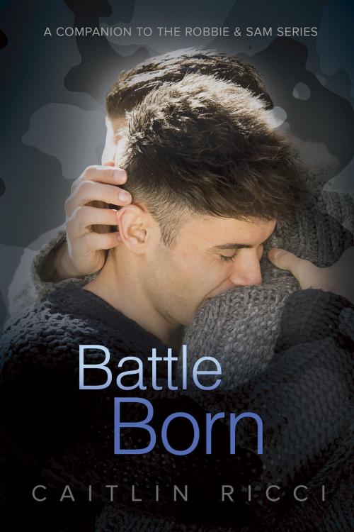 Cover of the book Battle Born by Caitlin Ricci, Dreamspinner Press