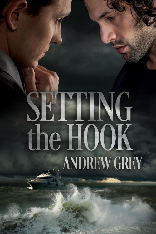 Cover of the book Setting the Hook by Andrew Grey, Dreamspinner Press