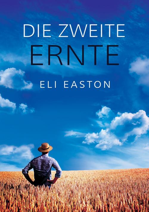 Cover of the book Die zweite Ernte by Eli Easton, Dreamspinner Press