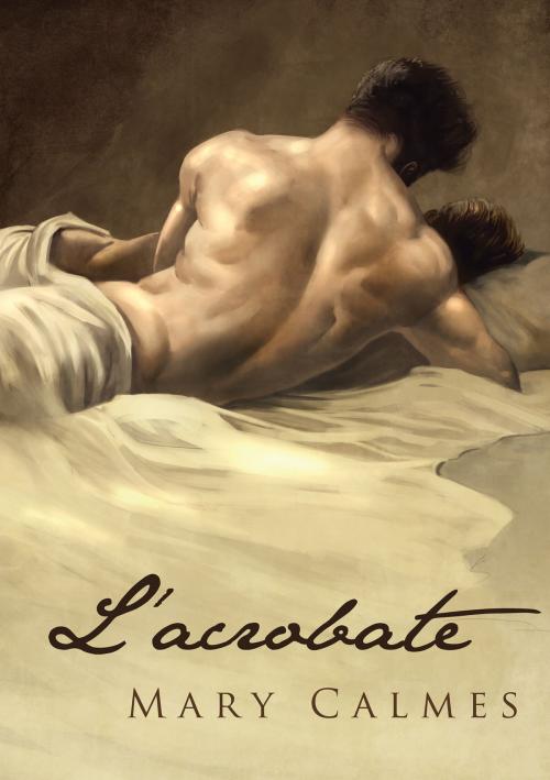 Cover of the book L'acrobate by Mary Calmes, Dreamspinner Press