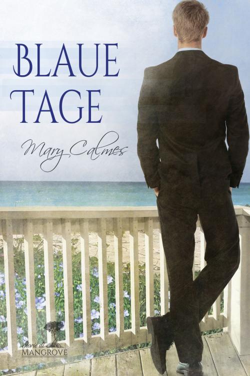 Cover of the book Blaue Tage by Mary Calmes, Dreamspinner Press