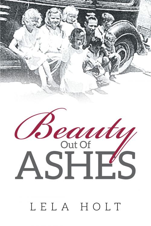 Cover of the book Beauty Out of Ashes by Lela Holt, Page Publishing, Inc.